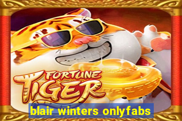 blair winters onlyfabs